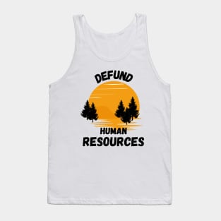 Defund Human Resources Funny Tank Top